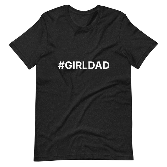 #GirlDad Bella + Canvas Unisex t-shirt