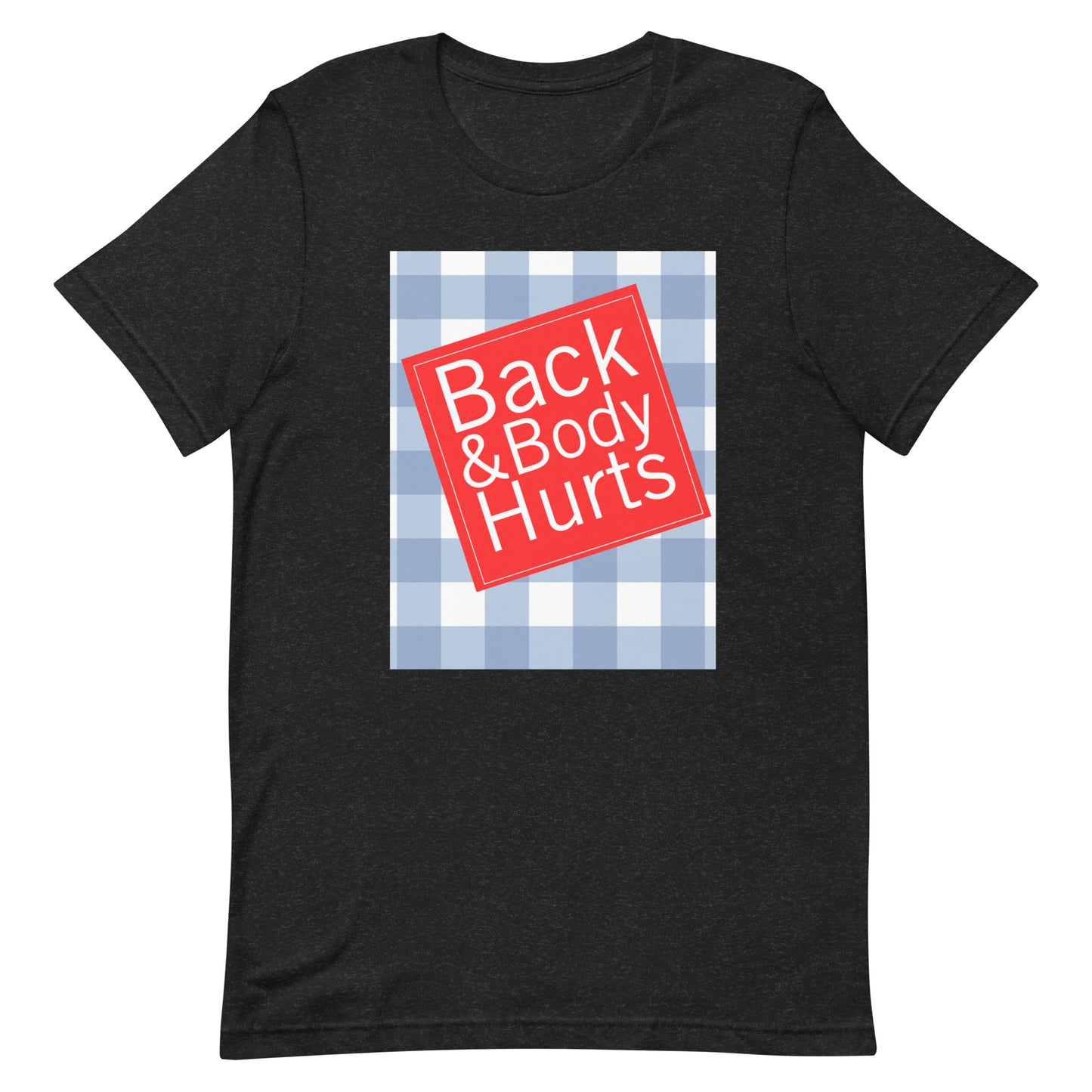 Back And Body Hurts T-shirt Black | House of Dad