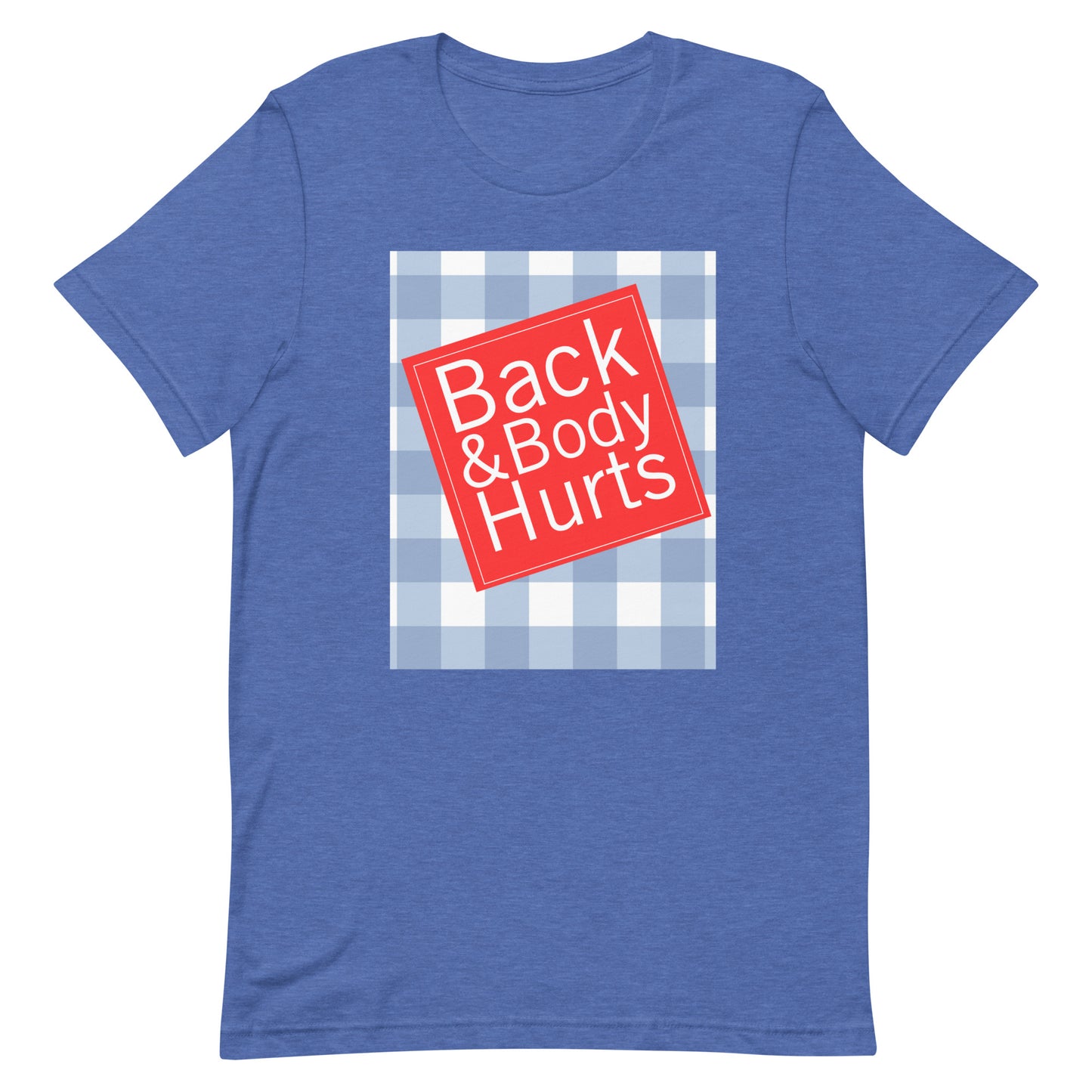 Back And Body Hurts T-shirt Royal Blue | House of Dad