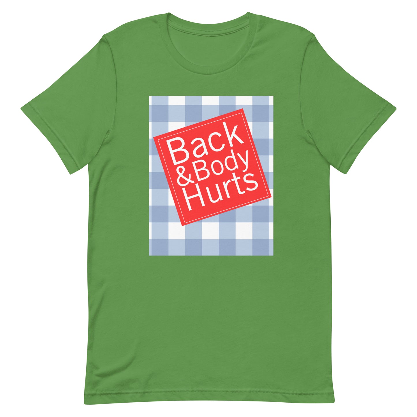 Back And Body Hurts T-shirt Green | House of Dad