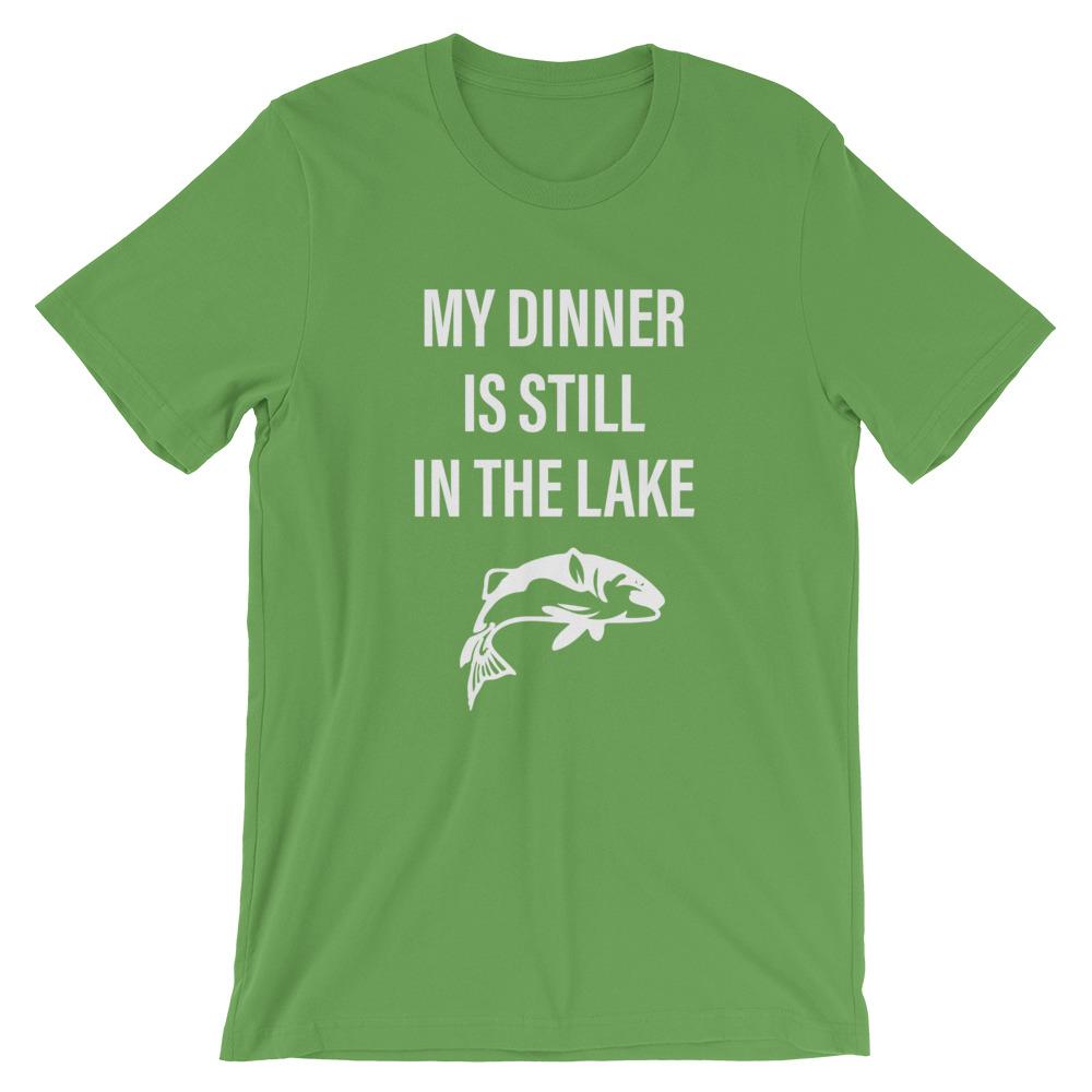 My Dinner is Still in The Lake T-Shirt - House of Dad