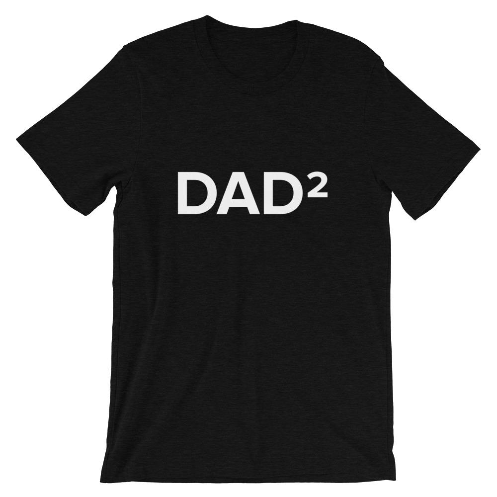 Dad to the Second Power T-Shirt - House of Dad in Black