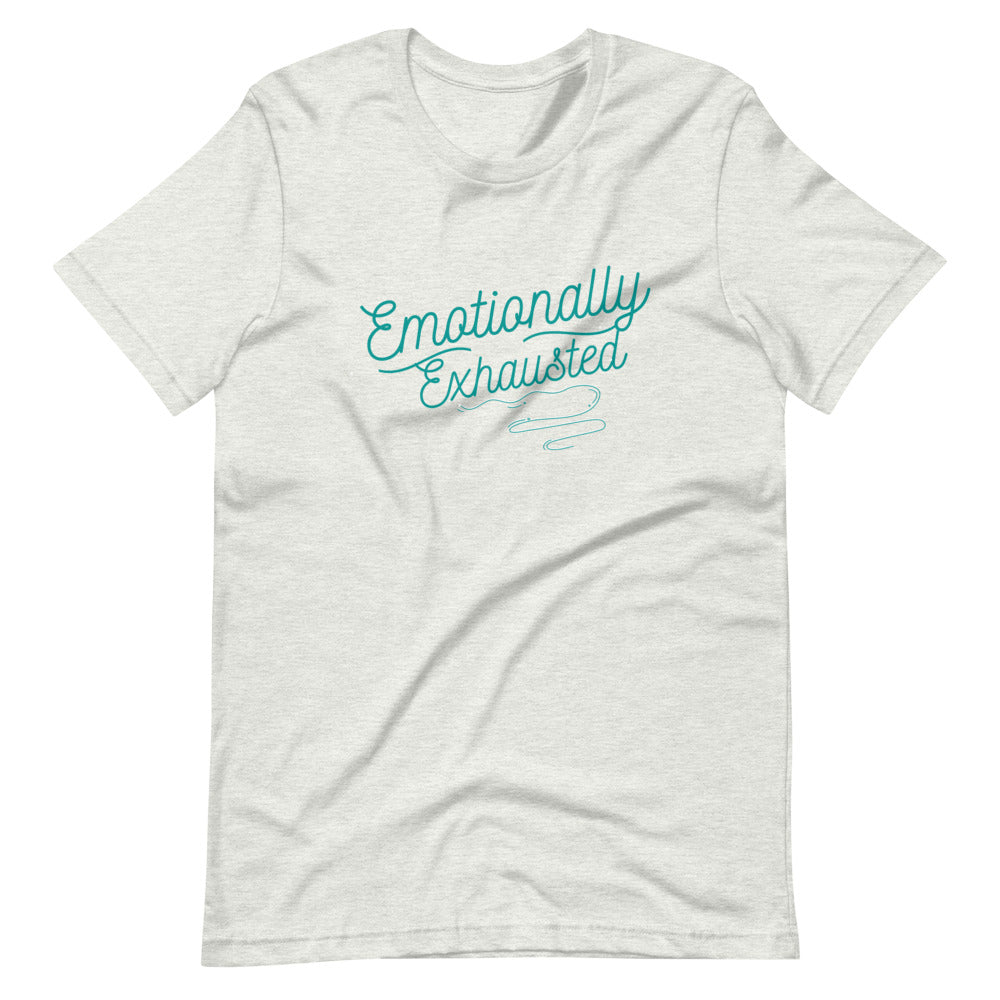 Emotionally Exhausted Shirt ash | House of Dad