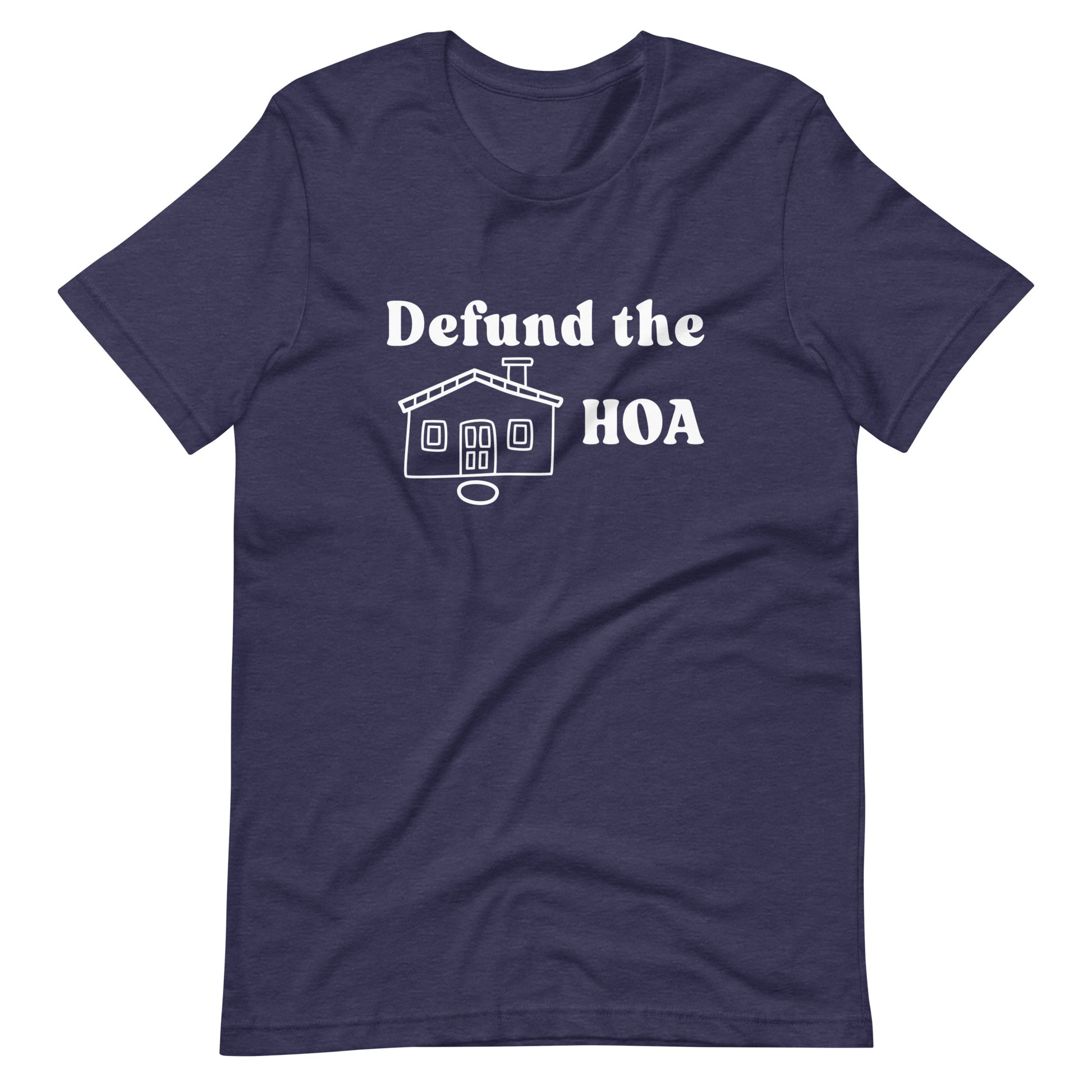 Defund the HOA Shirt, House of Dad